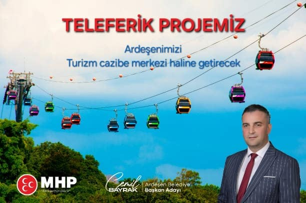 MHP ARDEŞEN BELEDİYE BAŞKAN ADAYI CEMİL BAYRAK'IN ARDEŞEN'DE GERÇEKLEŞTİRMEYİ HEDEFLEDİĞİ PROJELER