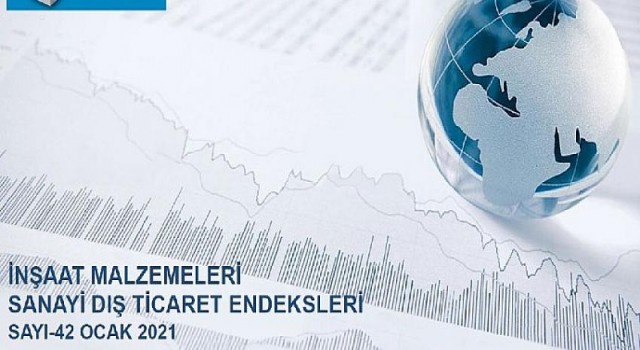 İnşaat malzemeleri sanayisi 2021’e sınırlı bir ihracat artışı ile başladı