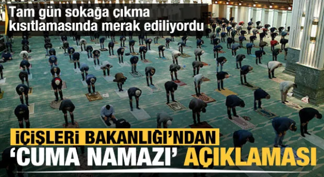 İçişleri Bakanlığı'ndan Cuma Namazı Açıklaması