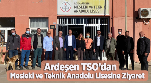 Ardeşen Tso’dan Ardeşen Mesleki Ve Teknik Anadolu Lisesi’ne Ziyaret