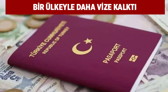 Bir ülkeyle daha vizeler kaldırılıyor