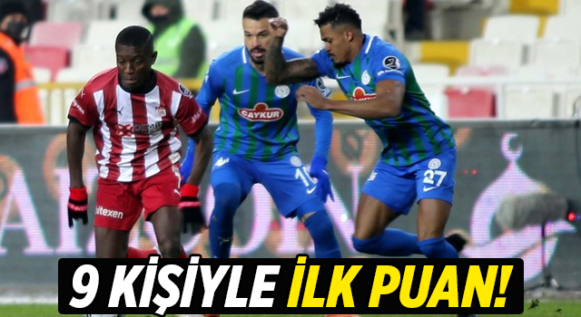 Çaykur Rizespor İlk Deplasman Puanını 9 Kişi ile Sivas'ta Aldı