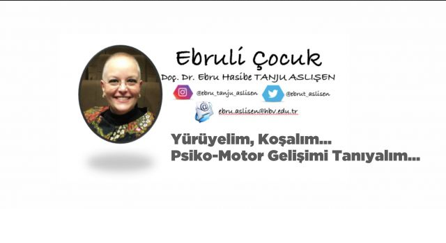 Yürüyelim, Koşalım… Psiko-Motor Gelişimi Tanıyalım…