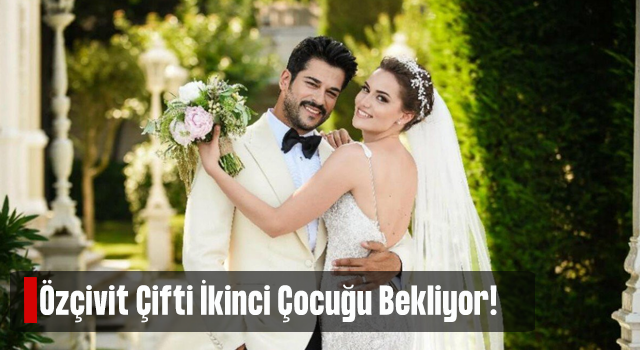 Burak Özçivit ve Fahriye Evcen'in 2. çocuk heyacanı! Fahriye Evcen hamile..