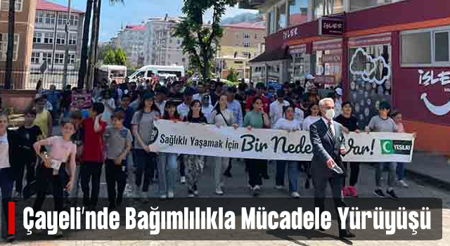 Çayeli’nde "bağımlılıkla mücadele yürüyüşü" yapıldı