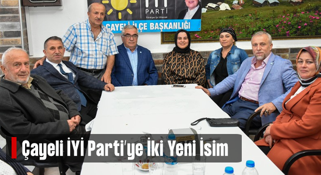 Çayeli'nde İYİ Parti'ye iki yeni isim