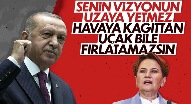 Cumhurbaşkanı Erdoğan'dan Meral Akşener'e uzay cevabı