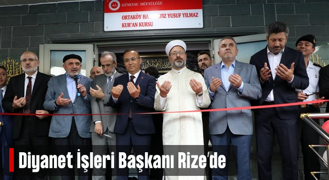 Diyanet İşleri Başkanı Erbaş, Rize'de Kur'an Kursu açılışında konuştu