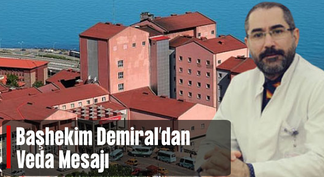 Doç. Dr. Gökhan Demiral'dan Başhekimliğe Veda Mesajı