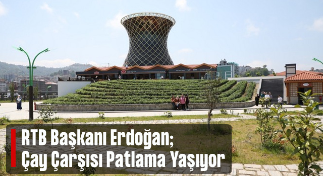 Erdoğan Açıkladı. Rize Çay Çarşısı Ziyaretinde Talep Patlaması Yaşanıyor!