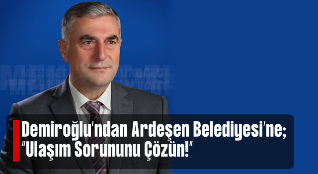 İyi Parti: Ardeşen Bld. Ulaşım Sorununu Çözmelidir