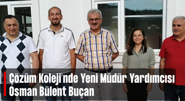 Osman Bülent Buçan Hamidiye Çözüm Koleji Müdür Yardımcısı oldu