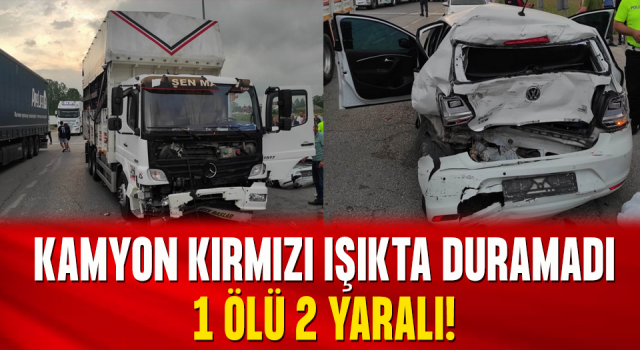 Rize plakalı kamyon kırmızı ışıkta bekleyen araçlara çarptı: 1 ölü, 2 yaralı