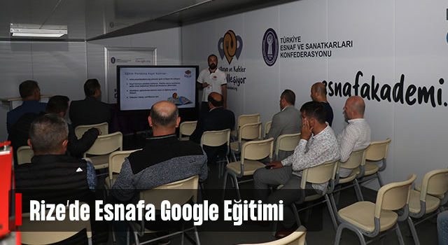 Rize'de esnafa Google eğitimi