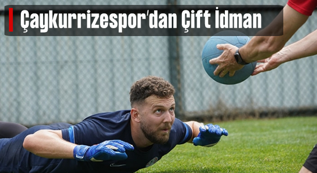 Rizespor yeni sezona çift idmanla hazırlanıyor