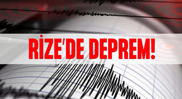 Son Dakika Rize'de deprem