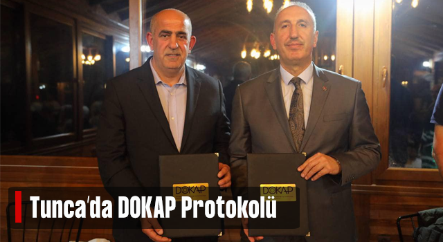 Tunca'da Bir Proje İçin DOKAP Protokolü İmzalandı