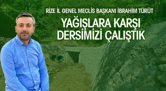 Türüt: Yağışlara karşı dersimizi çalıştık