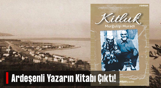 Ardeşenli Yazarın Kitabı “KİTLUK” Çıktı