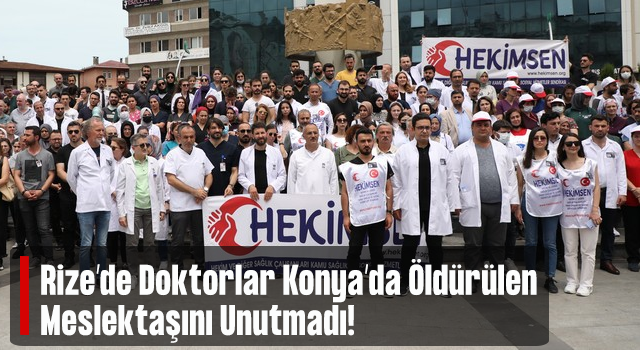 Rize'de sağlık çalışanlarından Dr. Ekrem Karakaya'nın öldürülmesine tepki