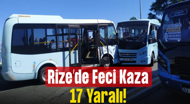 Rize’de Trafik Kazası 17 Yaralı