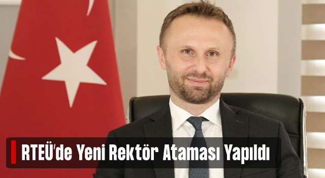 RTEÜ'ye Beklenen Rektör Ataması. Yeni Rektör Yusuf Yılmaz Oldu