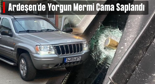 Yorgun Mermi Aracın Camına İsabet Etti