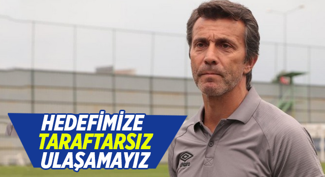 Bülent Korkmaz: "Bir Hedefimiz Var O Hedefe De Taraftarsız Ulaşamayız"