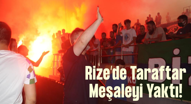 Çaykur Rizespor taraftarı lig meşalesini yaktı