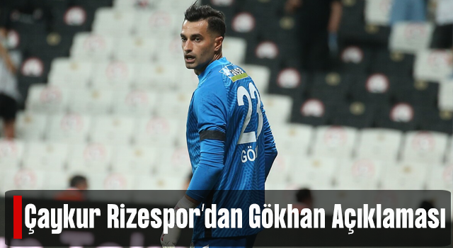 Çaykur Rizespor’dan Gökhan Akkan Açıklaması