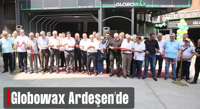Globowax Ardeşen’de Hizmete Açıldı