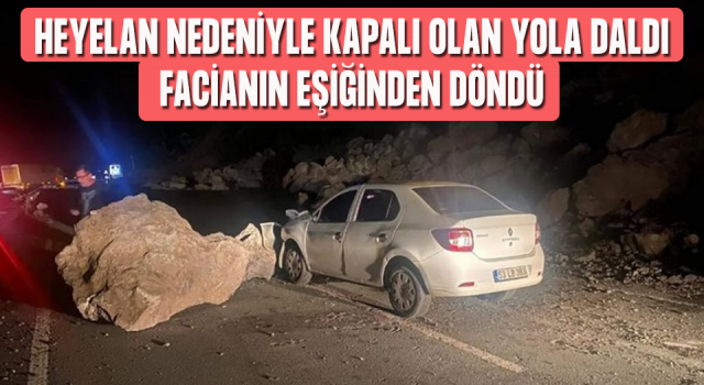 Heyelan Nedeniyle Kapalı Olan Yola Giren Sürücü Faciayı Ucuz Atlattı