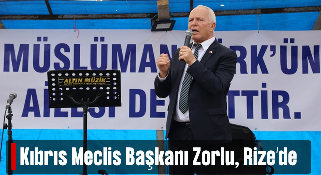 KKTC Cumhuriyet Meclisi Başkanı Zorlu Töre Rize'de