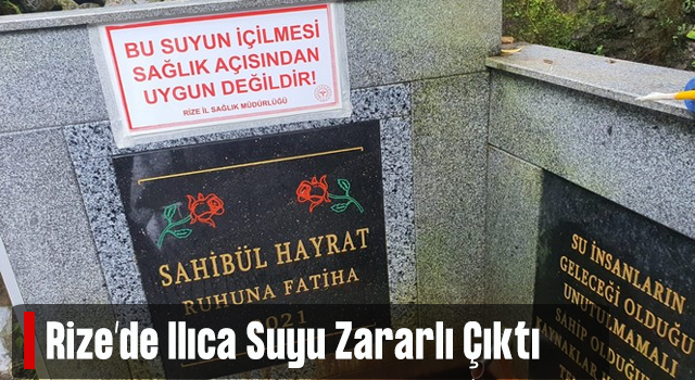 Rize'de Ilıca Suyu Yerine Zehir İçiyormuşuz. Arsenik Oranı 27 Kat Fazla Çıktı