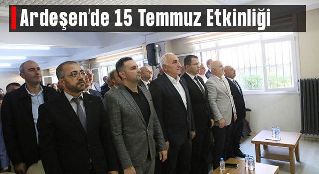 Ardeşen'de 15 Temmuz Etkinliği