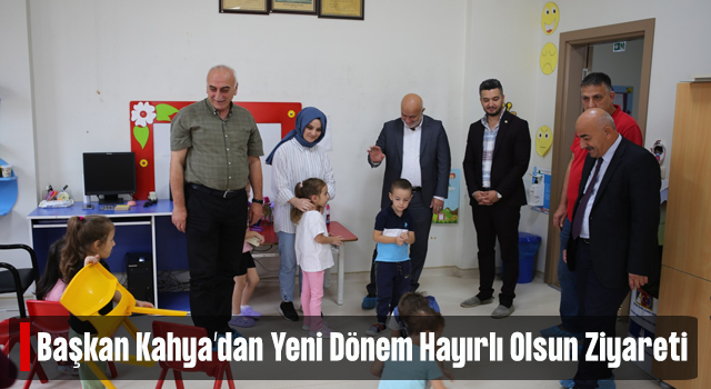 Başkan Kahya’dan Yeni Dönem İçin Hayırlı Olsun Ziyareti