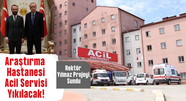 Rize Eğitim ve Araştırma Hastanesi Acil Servisi Yıkılacak