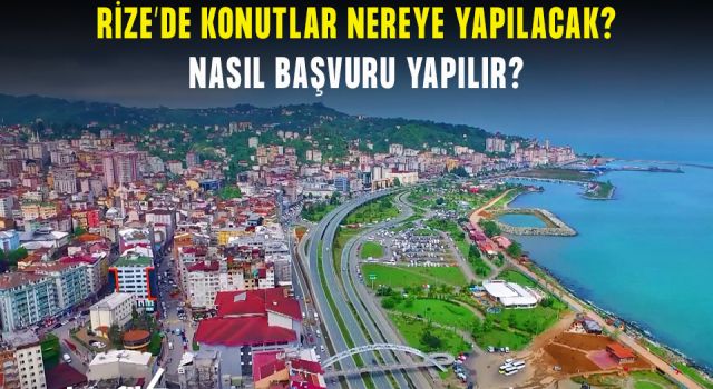 Rize'de TOKİ Konutları Nerede Yapılacak, Sosyal Konuta Nasıl Başvururum?