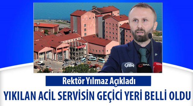 RTEÜ Eğitim ve Araştırma Hastanesi Acil Servisinin Geçici Yeri Belli Oldu