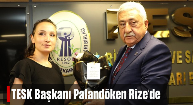 TESK Genel Başkanı Palandöken'den Rize'de esnaf odasını ziyaret