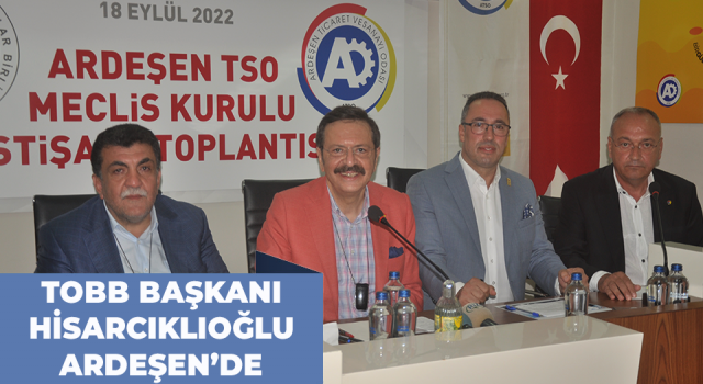 TOBB Başkanı Hisarcıklıoğlu Ardeşen'de