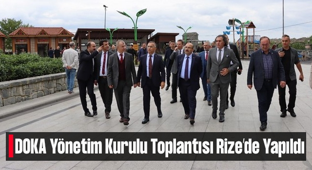 DOKA Yönetim Kurulu Toplantısı Rize’de Yapıldı