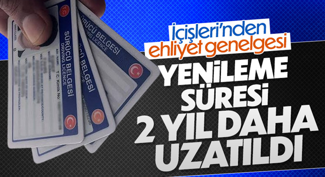 Ehliyet yenileme işlemi için süre uzatıldı