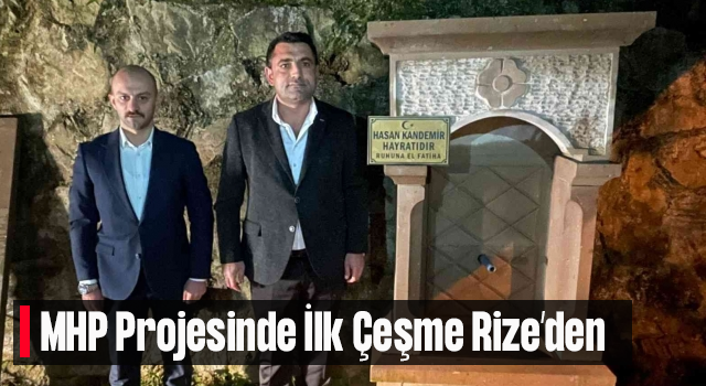 İlk çeşme Rize’den