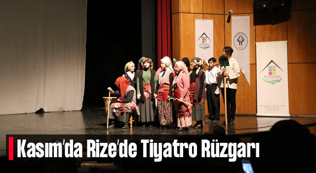 Kasım'da Rize'de Tiyatro Rüzgarı!