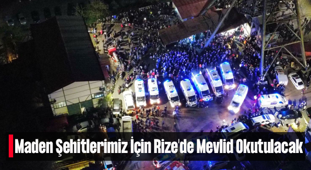 Maden Şehitleri İçin Rize'de Mevlid Okutulacak