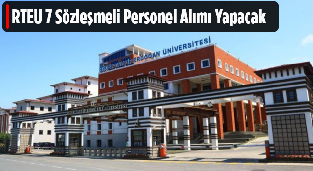 Recep Tayyip Erdoğan Üniversitesi 7 Sözleşmeli Personel Alacak