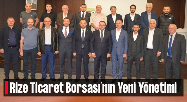 Rize Ticaret Borsası'nın Yeni Yönetimi