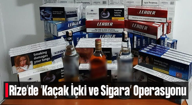Rize’de ’Kaçak İçki ve Sigara’ Operasyonu
