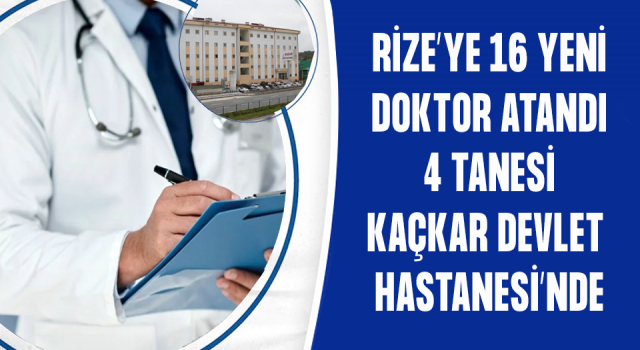 Rize’ye 16 Doktor Atandı